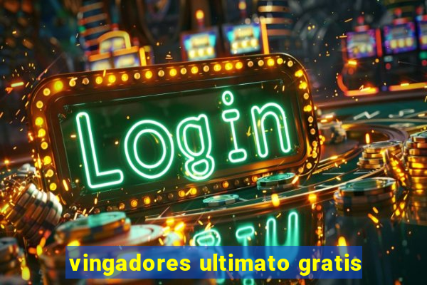 vingadores ultimato gratis